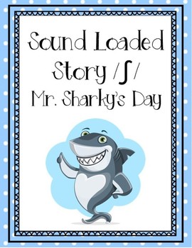 Preview of Sound Loaded Story- /sh/ Mr. Sharky's Day