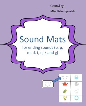 Sound Mats For Ending Sounds B P M D T N K And G By Miss Gator Speechie