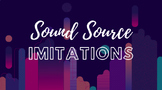 Sound Source Imitations