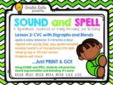 Sound + Spell: Lesson 2 Set CVC with Digraphs and Blends