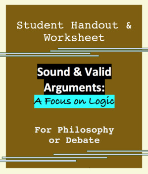 Preview of Sound and Valid Arguments, Logic, Philosophy Intro, Handout and Worksheet