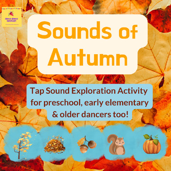 Preview of Sounds Of Autumn - Tap Dance Sound Exploration Activity for all ages