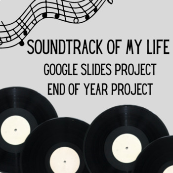 Preview of Soundtrack of My Life Project (Beginning OR End of Year Activity)