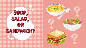 Preview of Soup, Salad, or Sandwich Debate, Icebreaker Game, Argumentative Practice