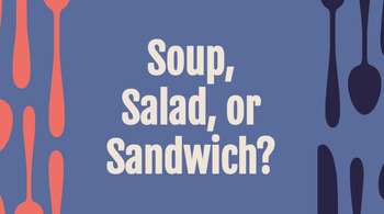 Preview of Soup, Salad, or Sandwich- Ice Breaker Game and Accountable Talk Practice!