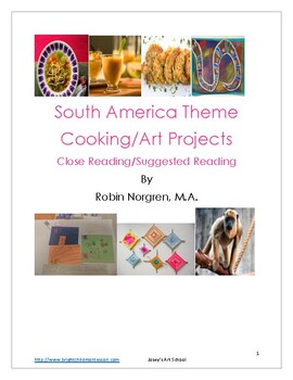 Preview of South America Cooking Art Projects Close Reading Curriculum Pre-k to 6th
