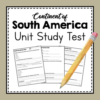 Preview of South America Unit Study | South America Assessment | South America Unit Test