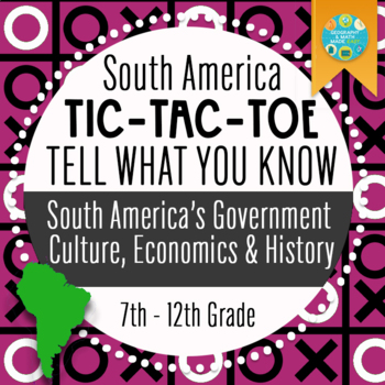 Preview of South American Geography: TIC TAC TOE: Show Us What You Know!