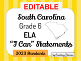 South Carolina 2023 ELA Standards I Can Statements - 6th Grade