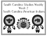 South Carolina Studies Weekly: Week 2 South Carolina's Ame