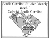 South Carolina Studies Weekly: Week 6 Colonial South Carolina