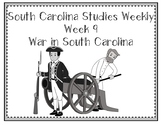 South Carolina Studies Weekly: Week 9 War in South Carolina