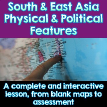 Preview of South & East Asia Physical and Political Maps: Full Lesson!