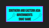 South and East Asia Governments Swat Review Game 