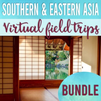 Preview of Southern & Eastern Asia Virtual Field Trip Bundle (Google Earth Exploration)