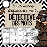 Soyez un détective! 8 activités d'étude de mots/8 word wor