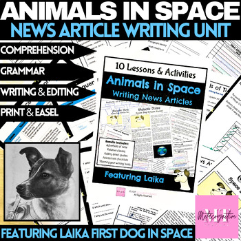 Preview of Animals in Space News Article Writing Unit Featuring Laika the Space Dog