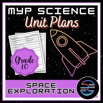 Preview of Space Exploration Unit Plan - Grade 10 MYP Middle School Science