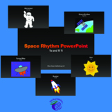 Space Rhythm PowerPoint (Ta and Ti Ti) For ESE and EC3 thr