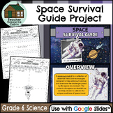 Space Survival Guide Project for Google Slides™ (Grade 6 Science)