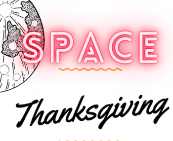 Preview of Space Thanksgiving