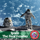 Space: The Final Frontier Gr. 4-6