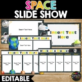 Space Themed SLIDE SHOW | Editable | Google Slides Present