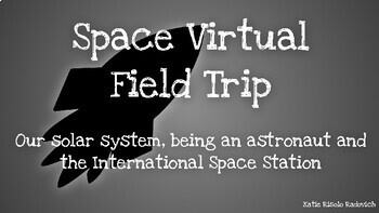Preview of Space Virtual Field Trip - International Space Station, Solar System, Astronaut