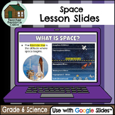 Space for Google Slides™ (Grade 6 Ontario Science)