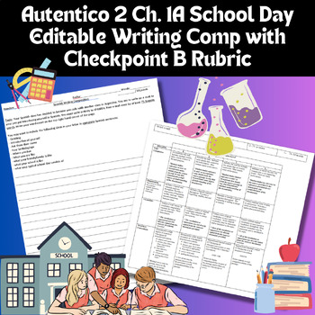 Preview of  Writing Composition School Day with Checkpoint B Rubric. Autentico 2 Ch. 1A