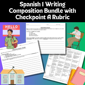 Preview of Spanish 1: 2 Writing Composition Prompts w/ Checkpoint A Assessment Rubrics
