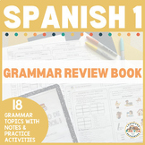 Spanish 1 Grammar Book and Flipbook - 18 Spanish 1 Review 
