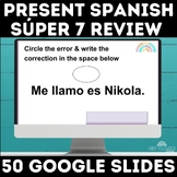 Spanish 1 Review Present Super 7 Spanish End of the Year A