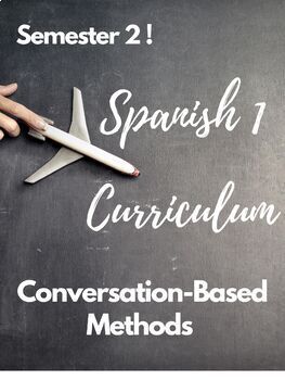 Preview of Spanish 1 Semester 2 Curriculum  Get Ready for the New 2024-25  School Year!