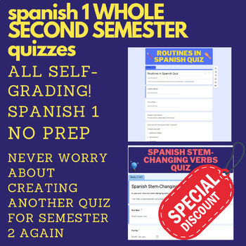 Preview of Spanish 1 WHOLE SECOND SEMESTER Quizzes (Self-Graded) (Spanish 1)