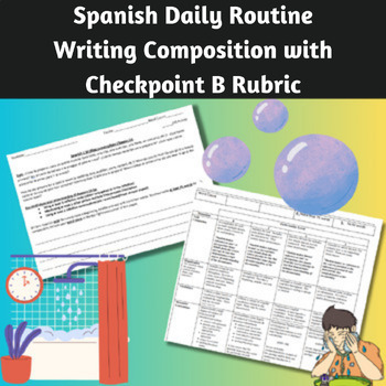 Preview of Spanish 1 or 2 Writing Comp Daily Routine Prompt with Checkpoint B Rubric