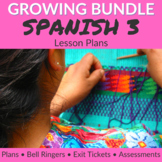 Spanish 3 Lesson Plans GROWING Bundle