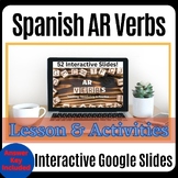 Spanish AR Verbs Interactive Practice: Google Slides Activ