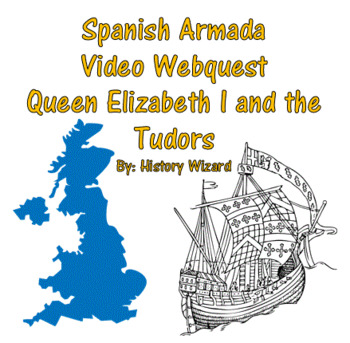 Preview of Spanish Armada Video Webquest Queen Elizabeth I and the Tudors