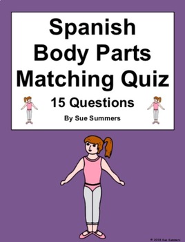 spanish body parts quiz or worksheet 15 matching el cuerpo by sue summers