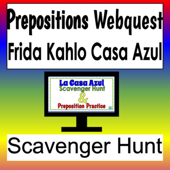 Preview of Spanish Casa Azul Prepositions Practice | Digital Scavenger