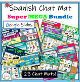 Spanish Chat Mat Super Mega Bundle - 23 Mats - Google Slides