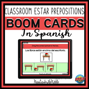 Preview of Spanish Classroom ESTAR and Prepositions BOOM Cards Digital Task Cards