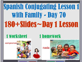 Spanish Conjugating Lesson 1 with Family - Day 70