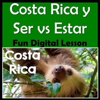 Preview of Spanish Costa Rica & Ser versus Estar Digital Lesson & Activity - ¡Pura vida!