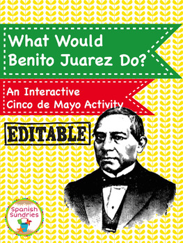 Cinco de Mayo - What Would Benito Juarez Do? by Spanish ...
