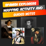 Spanish Explorers - Mapping Activity and Guided Notes