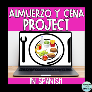 Preview of Spanish Food Project | Almuerzo y Cena Lunch and Dinner Project