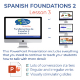 Spanish Foundations 2 Lesson 3 PowerPoint Presentation and