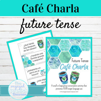Preview of Spanish Future Tense Speaking Activity | Café Charla El Futuro